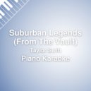 JMKaraoke - Suburban Legends (From The Vault) (Piano Karaoke / Lower Key)