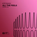 Kroman - All The Feels (Extended Mix)