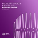 Bedroom Logic & Kristin King - Return To Me