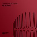Tephra & SQU4RE - Montage