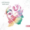 Kroman - Rave Light (Extended Mix)