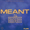 PLMR. - Meant to Be ()
