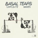 Basal Tears - Opposite Waves ()