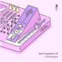 LickThePaper - Low-Fi Session #3 (Original Mix)