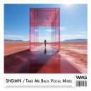SNDMN - Take Me Back (Vocal Radio Mix)