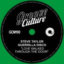 Steve Taylor, Guerrilla Disco - Love Walked Through The Door