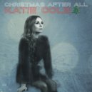 Katie Cole - Christmas After All ()