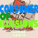 COBRA SANTA - Consumer Of Illusions