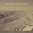 Regis Ohm - Eastern Winds (Original Mix)