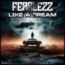 Fearlezz - Like A Dream (Extended)