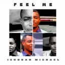 Izuorah Michael - Feel Me (Original Mix)
