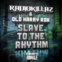 RadioKillaZ & Old Harry Rox - Slave To The Rhythm (RadioKillaZ & Old Harry Rox Remix)