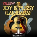 Yallow - Joy & Pussy (Lambada) (Extended Mix)