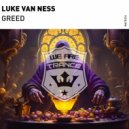 Luke van Ness - Greed (Original Mix)