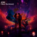 AYRIN - I Want You Around