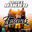 Space Raider - Friends (Radio Edit)