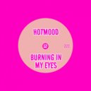 Hotmood - Burning In My Eyes (Original Mix)