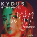 Kydus, The Angel - Watching Me (Toriah Remix)