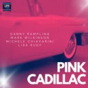 Danny Rampling, Mark Wilkinson, Michele Chiavarini, Lisa Rudy - Pink Cadillac (Radio Mix)