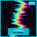 Ghetto Birds - No Signal
