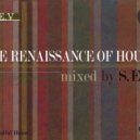 S.E.V - The Renaissance of House