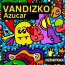 Vandizko - Azucar (Original Mix)
