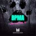 BPMA - Can You Feel It