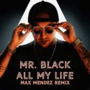 MR. BLACK - All My Life