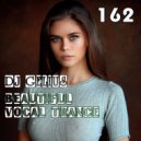 DJ GELIUS - Beautiful Vocal Trance 162