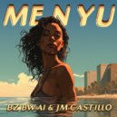 Bz Bwai & jm Castillo - Me N Yu (feat. jm Castillo) ()