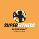 SuperFitness - In The Light (Workout Mix Edit 134 bpm)