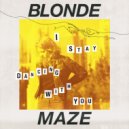 Blonde Maze - I Melt With You (Original Mix)