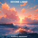 Peaceful Awakening - Divine Embrace