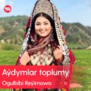Ogulbibi Reýimowa - Gözliniň