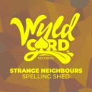 Strange Neighbours - Spelling Shed (Short Version)
