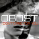 OBOST - I Don\'t Care For You (Fabrizio Mammarella Remix)