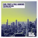 Carl Price, Paul Hawkins - You Make Me High (Nick Dare Remix)
