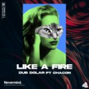 Dub Dolar feat. Chacon (BR) - Like a Fire (Original Mix)