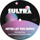 Michael Gray Ft. Anthony Poteat & LaMay - Never Let You Down (Extended Mix)