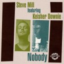Steve Mill feat. Keisher Downie - Nobody (Dub Mix)