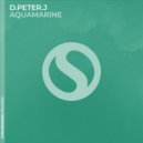 D.Peter.J - Aquamarine (Extended Dub)