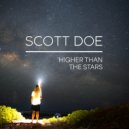 Scott Doe - Higher Than The Stars