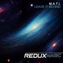 M.A.T.I. - Leave it Behind (Original Mix)