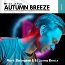 Mitch Slack - Autumn Breeze (Mark Shrimpton & Ed James Remix)