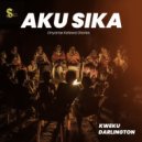 Kweku Darlington - Aku Sika (Onyame Ketewa Diaries) (Original Mix)
