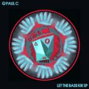 Paul C - Let The Bass Kik