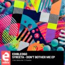 SYREETA - Don\'t Bother Me (Original Mix)