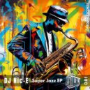 DJ Nic-E - Super Jazz (Wurly Piano Mix)