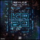 Revler - To The Beat (Original Mix)