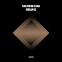 Santiago Luna - Melange